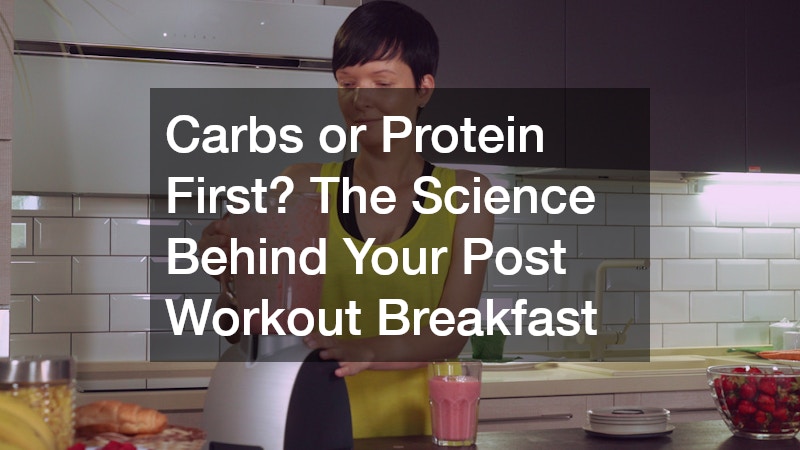 Carbs or Protein First? The Science Behind Your Post Workout Breakfast
